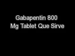 Gabapentin 800 Mg Tablet Que Sirve