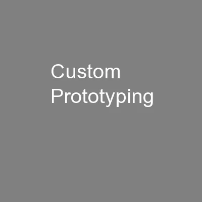 Custom Prototyping