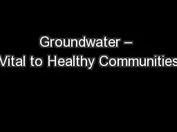 Groundwater – Vital to Healthy Communities