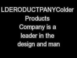 LDERODUCTPANYColder Products Company is a leader in the design and man