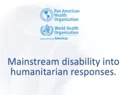 Mainstream disability into humanitarian responses.