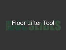 Floor Lifter Tool
