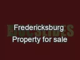 Fredericksburg Property for sale