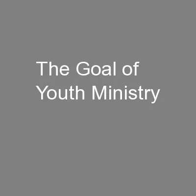 The Goal of Youth Ministry