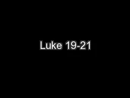 Luke 19-21