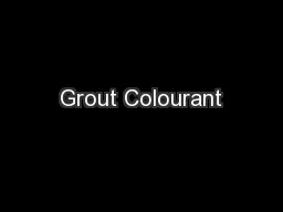 Grout Colourant