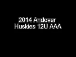 2014 Andover Huskies 12U AAA