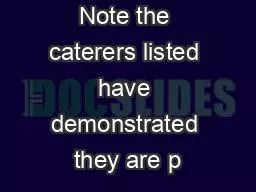 Note the caterers listed have demonstrated they are p