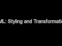 XML: Styling and Transformation