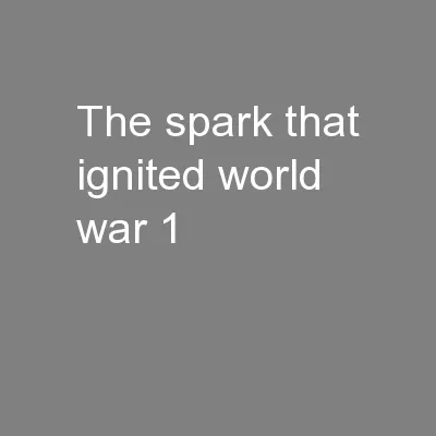 The Spark that Ignited World War 1