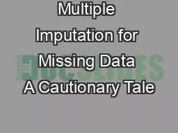Multiple Imputation for Missing Data A Cautionary Tale