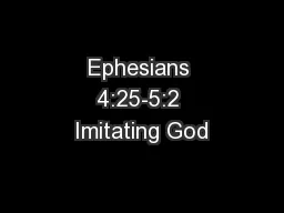 Ephesians 4:25-5:2 Imitating God