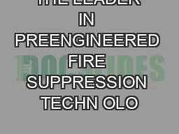 THE LEADER IN PREENGINEERED FIRE SUPPRESSION TECHN OLO