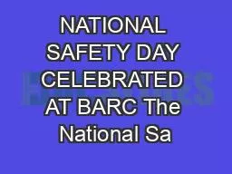 NATIONAL SAFETY DAY CELEBRATED AT BARC The National Sa