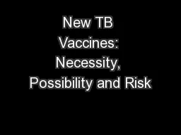 New TB Vaccines: Necessity, Possibility and Risk