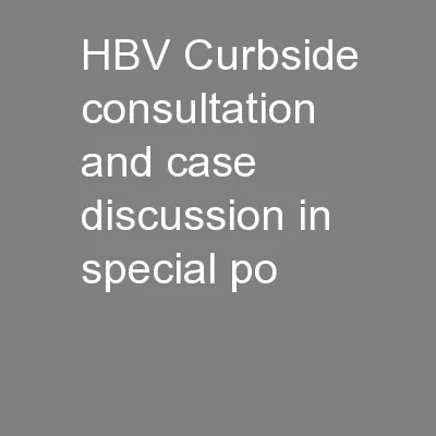 HBV Curbside consultation and case discussion in special po