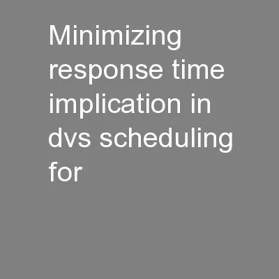 Minimizing Response Time Implication in DVS Scheduling for