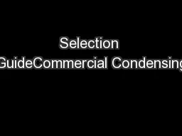 Selection GuideCommercial Condensing