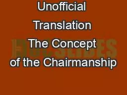 Unofficial Translation The Concept of the Chairmanship