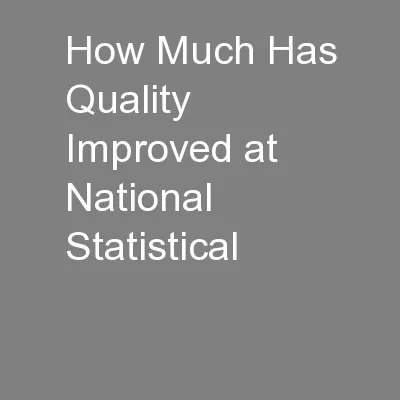 How Much Has Quality Improved at National Statistical