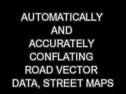 AUTOMATICALLY AND ACCURATELY CONFLATING ROAD VECTOR DATA, STREET MAPS