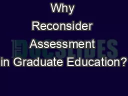 Why Reconsider Assessment in Graduate Education?