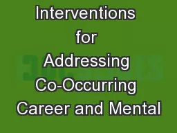 Interventions for Addressing Co-Occurring Career and Mental