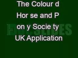 The Colour d Hor se and P on y Socie ty UK Application