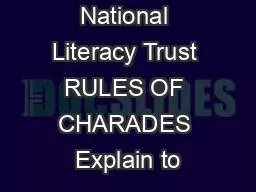 National Literacy Trust RULES OF CHARADES Explain to