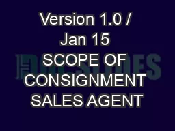 Version 1.0 / Jan 15 SCOPE OF CONSIGNMENT SALES AGENT