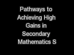 Pathways to Achieving High Gains in Secondary Mathematics S
