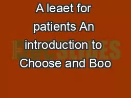 A leaet for patients An introduction to Choose and Boo