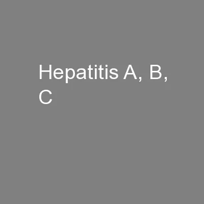 Hepatitis A, B, C