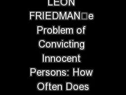 LEON FRIEDMANe Problem of Convicting Innocent Persons: How Often Does