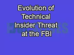 Evolution of Technical Insider Threat at the FBI