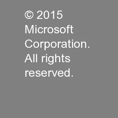 © 2015 Microsoft Corporation.  All rights reserved.