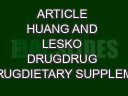 ARTICLE HUANG AND LESKO DRUGDRUG DRUGDIETARY SUPPLEME