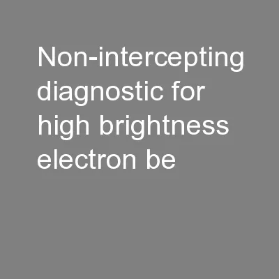 Non-intercepting diagnostic for high brightness electron be
