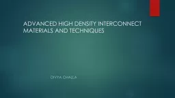 ADVANCED HIGH DENSITY INTERCONNECT MATERIALS AND TECHNIQUES