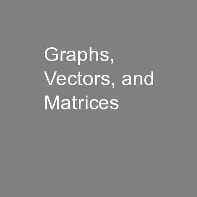 Graphs, Vectors, and Matrices