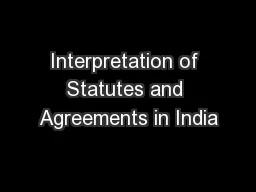 Interpretation of Statutes and Agreements in India