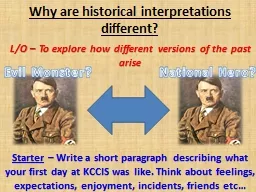 Why are historical interpretations different?