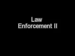 Law Enforcement II