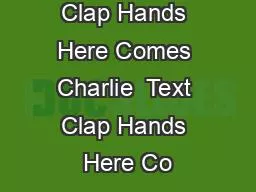 Clap Hands Here Comes Charlie  Text Clap Hands Here Co