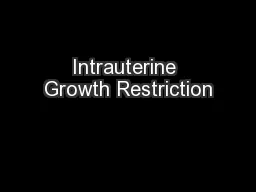 Intrauterine Growth Restriction