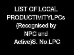 LIST OF LOCAL PRODUCTIVITYLPCs (Recognised by NPC and Active)S. No.LPC