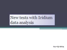 New tests with Iridium data analysis