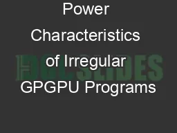 Power Characteristics of Irregular GPGPU Programs
