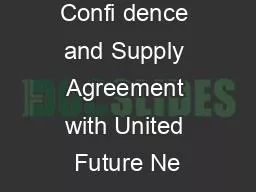Confi dence and Supply Agreement with United Future Ne