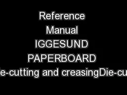 Reference Manual IGGESUND PAPERBOARD Die-cutting and creasingDie-cutti